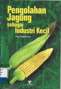 Pengolahan Jagung Sebagai Industri Kecil