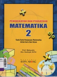 Peningkatan dan pengayaan Matematika : topik-topik pengayaan matematika 2