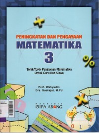 Peningkatan dan pengayaan Matematika : topik-topik pengayaan matematika 3