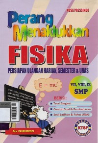 Perang menaklukkan FISIKA SMP : Persiapan semester, UAS dan Tes Masuk SMA