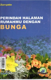 Perindah halaman rumahmu dengan bunga