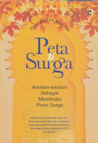 Peta ke surga: amalan-amalan dahsyat membuka pintu surga