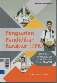 Penguatan Pendidikan Karakter (PPK): Referensi Pembelajaran untuk Guru dan Siswa SMA/MA