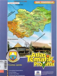 Atlas Tematik : Provinsi Jambi