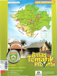 Atlas Tematik : Provinsi Sumatra Selatan
