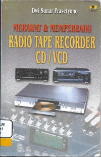 Merawat & Memperbaiki Radio Tape Recorder CD/VCD