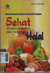 Pengembangan budaya dan karakter bangsa sehat dengan makanan dan minuman halal