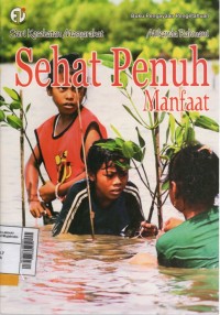 Seri kesehatan masyarakat: sehat penuh manfaat