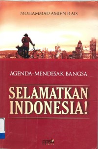 Agenda Mendesak Bangsa Selamatkan Indonesia!