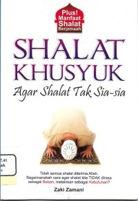 Shalat Khusuk Agar Shalat Tak Sia-sia