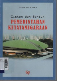 Sistem Dan Bentuk Pemerintahan Ketatanegaraan