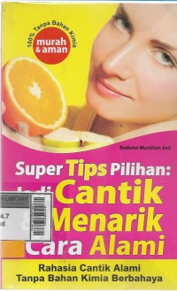 Super tips pilhan: jadi cantik & menarik cara alami