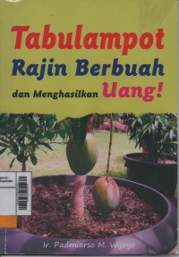 Tabulampot Rajin Berbuah dan Menghasilkan Uang