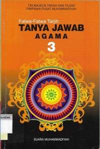 Fatwa-fatwa Tarjih : Tanya Jawab Agama 3