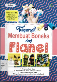 Terampil Membuat Boneka dari Flanel