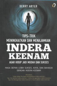 Tips-trik meningkatkan dan menajamkan indra keenam agar hidup menjadi mudah dan sukse