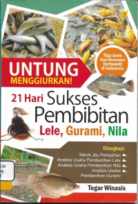 21 Hari Sukses Pembibitan Lele, Gurami, Nila