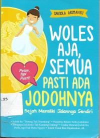 Woles Aja, Semua Pasti Ada Jodohnya