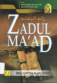 Zadul Ma'ad : Bekal Perjalanan Akhirat Jilid III