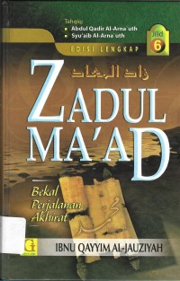 Zadul Ma'ad : Bekal Perjalanan Akhirat Jilid VI